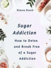 Sugar Addiction Simon Staub