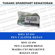Mazda CX5 CX-5 Skyactive Front Brake Caliper Pen Upper Part K01133694 ORIGINAL MAZDA
