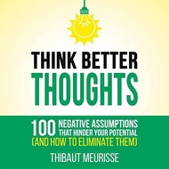 [Audible and ebook in CD's] Think Better Thoughts 100 Limiting Beliefs That Hinder Your Potential (a