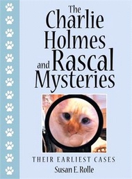 The Charlie Holmes and Rascal Mysteries: Their Earliest Cases