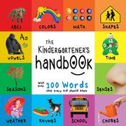 The Kindergartener’s Handbook: ABC’s, Vowels, Math, Shapes, Colors, Time, Senses, Rhymes, Science, and Chores, with 300 Words that every Kid should Know (Engage Early Readers: Children's Learning Books) Dayna Martin