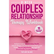 8-Week Couples Relationship Therapy Workbook (Paperback) By: Taylor Blake
