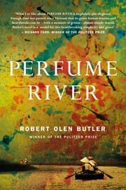 Perfume River Robert Olen Butler