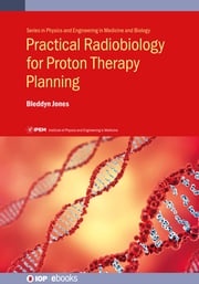 Practical Radiobiology for Proton Therapy Planning Bleddyn Jones