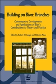 Building on Bion: Branches Malcolm Pines