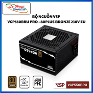 Nguồn Máy Tính VSP VGP550BRU PRO/ VGP650BRU PRO - 80PLUS BRONZE 230V EU - Hàng Chính Hãng