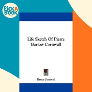 Life Sketch Of Pierre Barlow Cornwall by Bruce Cornwall (US edition, paperback)