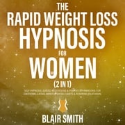 The Rapid Weight Loss Hypnosis For Women (2 in 1) Blair Smith