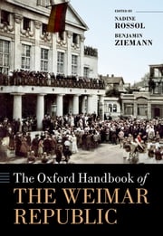 The Oxford Handbook of the Weimar Republic Nadine Rossol