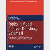 Topics in Modal Analysis &amp; Testing, Volume 8: Proceedings of the 38th IMAC, A Conference and Exposition on Structural Dynamics 2020