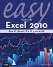 Easy Microsoft Excel 2010 Michael Alexander