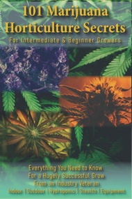 101 Marijuana Horticulture Secrets for Intermediate & Beginner Growers: Growing Marijuana Indoors, O