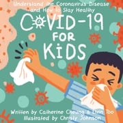 COVID-19 for Kids Catherine Cheung
