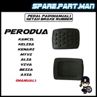 PEDAL PAD(MANUAL)KANCIL,KELISA,KENARI,MYVI,ALZA,VIVA,BEZZA,AXIA (CLUTCH-BRAKE) PERODUA(1PC) RUBBER G