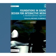 Foundations in Sound Design for Interactive Media: A Multidisciplinary Approach