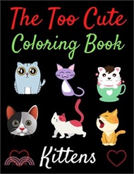 103660.The Too Cute Coloring Book: A Fun Coloring Gift Book for Cat Lovers- Adults Relaxation with Stress Relieving Cute cat Designs (Animal coloring boo