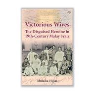 Victorious Wives: The Disguised Heroine in 19th-Century Malay Syair