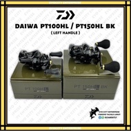 Daiwa PT 100HL / PT 150HL BK Baitcasting Reel + Free Gift 🎁