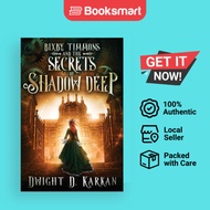 Bixby Timmons And The Secrets Of Shadow Deep - Paperback - English - 9781946501523