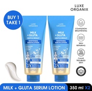 Buy 1 Take 1 MILK + GLUTA Whitening SERUM LOTION 350ml Luxe organix