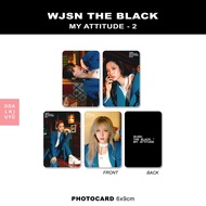 WJSN THE BLACK [MY ATTITUDE] 2 - pc kpop unoff photocard 2 sides EXY SEOLA BONA EUNSEO kim jiyeon
