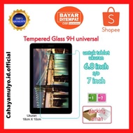TEMPERED GLASS 9H 6.8 - 7 inch UNIVERSAL fortablet/ tabs