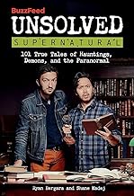 BuzzFeed Unsolved Supernatural: 101 True Tales of Hauntings, Demons, and the Paranormal