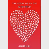 The Story Of My Cat Winifred: Cute Red Heart Shaped Personalized Cat Name Journal - 6"x9" 150 Pages Blank Lined Diary