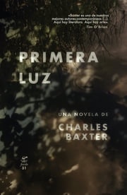 Primera luz Charles Baxter