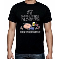 65 Years Old Drink Probem - I Only Have One Mouth 65Th Birthday Men'S T-Shirt