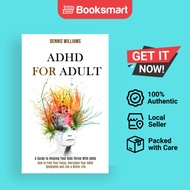 Adhd for Adult: How to Find Your Focus, Overcome Your Adhd Symptoms and Live a Bette | 9781990084188