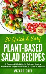 30 Quick &amp; Easy Plant-Based Salad Recipes Wizard Chef