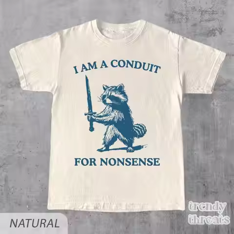 I Am a Conduit for Nonsense T Shirt Funny Raccoon Yap Meme Yapping