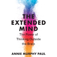 The Extended Mind by Annie Murphy Paul