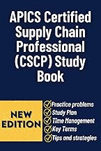 APICS Certified Supply Chain Professional (CSCP) Study Book: Comprehensive Exam Preparation Guide Wi