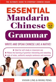 Essential Mandarin Chinese Grammar ― Write and Speak Chinese Like a Native!: The Ultimate Guide to E