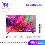 Aconatic ทีวี 55 นิ้ว 4K UHD Google TV รุ่น 55US800AN HDR10 Dolby Google Assistant Netflix YouTube B