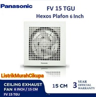 Panasonic Exhaust Fan Plafon 6 inch  Panasonic FV-15 TGU Heksos Hexos