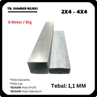 BESI HOLO HOLOW HOLLOW GALVANIS 2x4 4x4 Tebal 1,1MM 1,1 MM 1.1MM - 6Mtr/btg