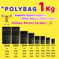 POLYBAG PER KG UK: 15x15 15x20/ 20x20/ 20x25/ 25x30/ 30x30/ 30x35/ 40x40/ 40x50/ 50x50/