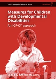 Measures for Children with Developmental Disabilities: An ICF-CY Approach Annette Majnemer