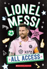 Lionel Messi: All Access Scholastic