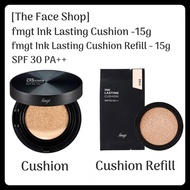 [The Face Shop] fmgt Ink Lasting Cushion -15g -fmgt Ink Lasting Cushion Refill -15g -SPF30 PA++