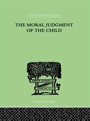 The Moral Judgment Of The Child Jean Piaget