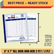 6" x 7" BILL BOOK -NON-NCR /2 PLY/ 3 PLY / BILL BOOK / BUKU BILL