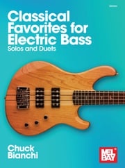 Classical Favorites for Electric Bass Chuck Bianchi