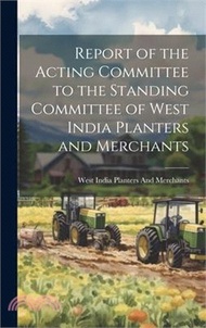 36141.Report of the Acting Committee to the Standing Committee of West India Planters and Merchants