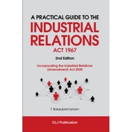 A Practical Guide To The Industrial Relations Act 1967: Incorporating The Industrial Relations (Amen