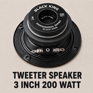 BLACK KING Tweeter Speaker 3 Inch Power 200 Watt High Power Twitter Tweeter Speaker Original