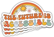 3Pcs The Future is Accessible Sticker Disabilities Disabled Pride Stickers Cure Ableism Not Autism M